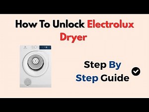 How To Unlock Electrolux Dryer – Child Lock & Door Fix