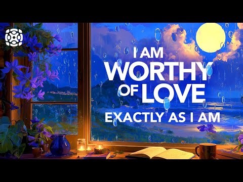 Sleep Affirmations for Love & Self-Worth, Listen Every Night, Accept Your Wonderful Self