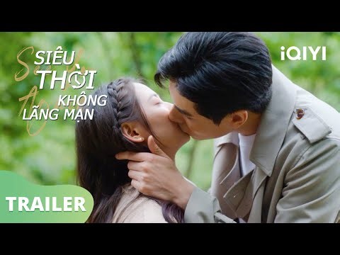 Siêu Thời Không Lãng Mạn trailer cuối cùng | Hồ Nhất Thiên, Trần Ngọc Kì | iQIYI Vietnam