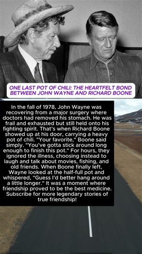 ONE LAST POT OF CHILI: THE HEARTFELT BOND BETWEEN JOHN WAYNE AND RICHARD BOONE