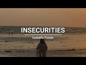 Isabelle Foster - Insecurities (lyrics)