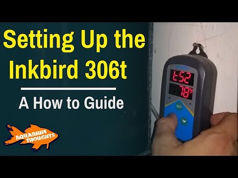 Setting up the Inkbird itc-306t Temperature Controller - Educating Aquarium Thoughts [1901]