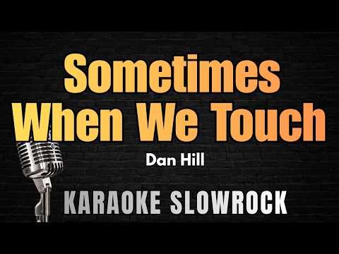 Sometimes When We Touch - Dan Hill (SlowRock Karaoke Version)