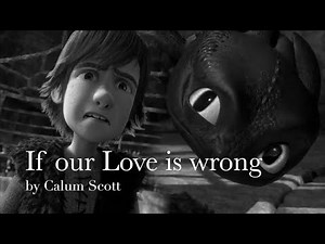 Hiccup&Toothless || If Our Love Is Wrong || HTTYD Hicctooth amv
