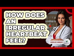 How Does an Irregular Heartbeat Feel?