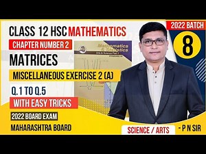 Matrices Part 8 | Miscellaneous Exercise 2 (A) | Class 12 Maths Maharashtra State Board | P N Sir