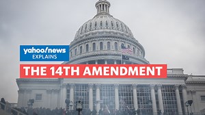 What is the 14th Amendment? Yahoo News Explains