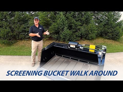 Screening Bucket Walk Around