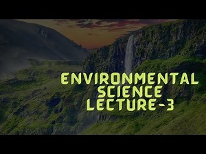 Environmental Science Lecture-3