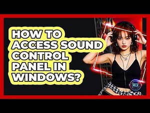 How to Access Sound Control Panel in Windows?