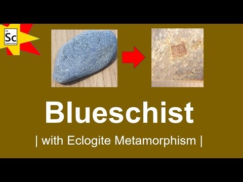 Blueschist with Eclogite Metamorphism | EARTH SCIENCE EXPERIMENTS |