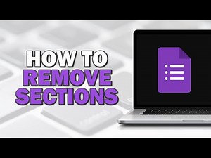 How To Remove Sections In Google Forms (Quick Tutorial)