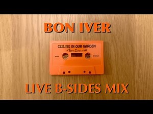 The Bon Iver Live B-Sides Mix