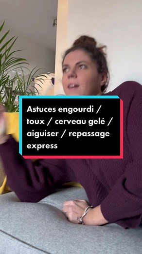 Astuces : Engourdi, Toux, Cerveau Gelé, Aiguiser, Repassage Express