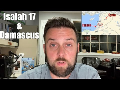 The Destruction of Damascus - Isaiah 17