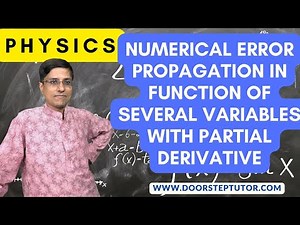 Numerical Error Propagation in Function of Several Variables with Partial Derivative | JEE | BITSAT