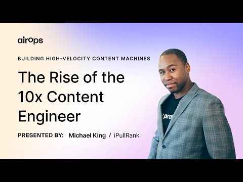 The 10x Content Engineer: Systems Over Tools | AirOps & Mike King
