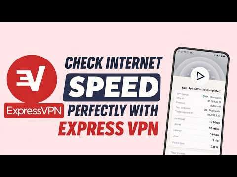 Express VPN Speed Test Guide For Beginners