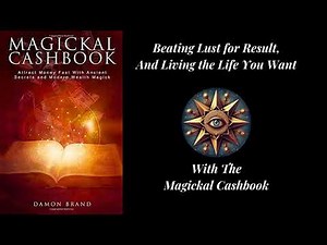 Overcoming Lust For Result, with the Magickal Cashbook