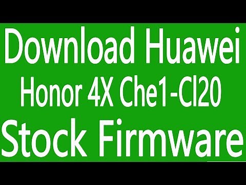Download Huawei Honor 4X Che1-Cl20 Stock Firmware ( Flash File )