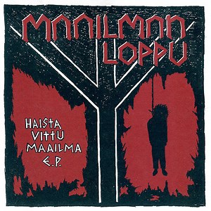 Maailmanloppu - Haista Vittu Maailma E.P.