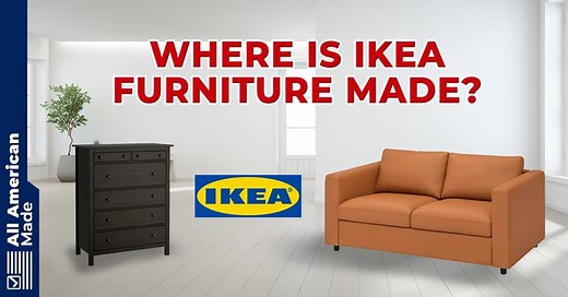 Where is IKEA Furniture Made? 2025 Update - All American Made