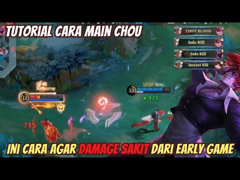 TUTORIAL MAIN CHOU EXPLANE DI MOBILE LEGENDS, CARA PAKAI CHOU AGAR DAMAGE SAKIT DAN BISA SOLO KILL