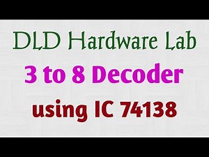DLD Lab | 3 to 8 Decoder using IC 74138 | 3 to 8 Decoder Experiment | 3:8 Decoder | 74138 IC