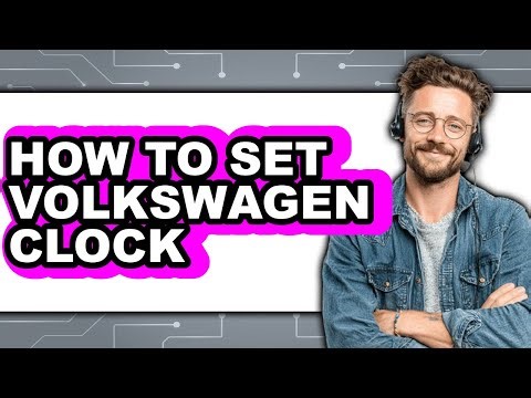 How To Set Volkswagen Clock - Full Guide