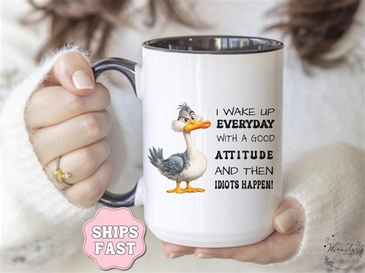 Funny Bird Mug Sarcastic Humor Funny Mug Gift for Coworker Funny Mug Gift Unique Sarcastic Mug Funny Duck Quote Wake up With Good Attitude - Etsy