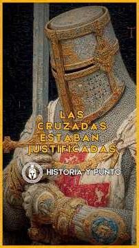 ¿Las Cruzadas Estaban Justificadas? #historia #datohistorico #curiosidades