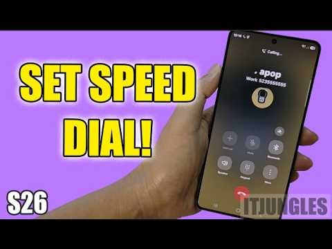 How to Set Up Speed Dial Numbers on Samsung Galaxy S26/S26+/Ultra