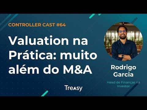 Valuation na Prática: quando uma empresa realmente vale o que dizem?