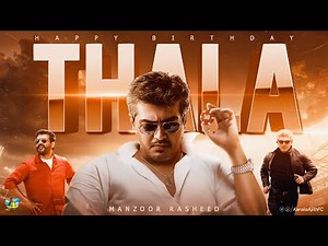 Thala Ajith Birthday Special Mashup 2021| May 1 | Tribute To Thala Ajith Kumar| Manzoor Rasheed