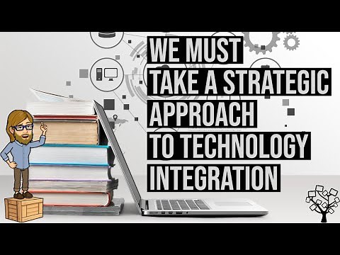 We Must Take a Strategic Approach to Technology Integration