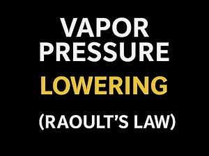 Colligative Properties: Vapor Pressure Lowering (Raoult’s Law Explained)!
