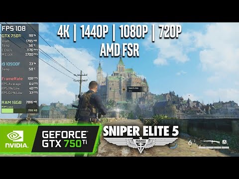 GTX 750 Ti | Sniper Elite 5 - 4K, 1440p, 1080p, 720p, FSR