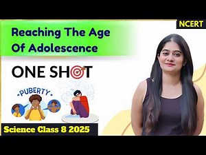 Chapter 7 Reaching the Age of Adolescence Class 8 Science | One Shot Full Chapter NCERT Explanation