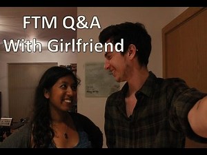 FTM Q&A with girlfriend