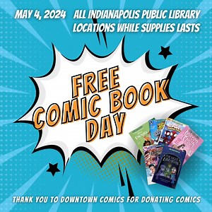 Stop by any Indianapolis Public Library branch on May 4 to pick up a free comic book from our selection for all ages, while supplies last. Thank you to Downtown Comics for donating comics! | Indianapolis Public Library