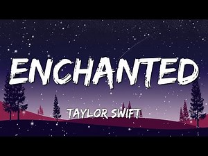 [ 1 HOUR ] Taylor Swift - Enchanted (Lyrics)