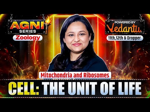 Cell: The Unit of Life – Mitochondria & Ribosomes | NEET 2026 | Class 11, 12 & Drop | Rumina Ma’am