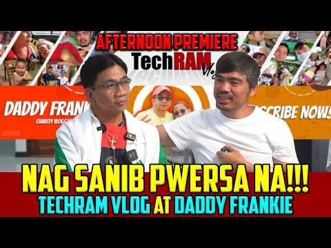 TECHRAM VLOG AT DADDY FRANKIE NAG SAMA NA!!!