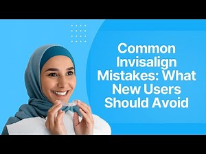 Common Invisalign Mistakes: What New Users Should Avoid | Dental House MI