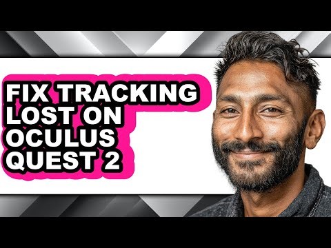 How to Fix Tracking Lost on Oculus Quest 2 - Step by Step