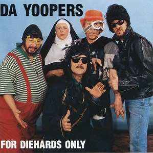 Da Yoopers - For Diehards Only