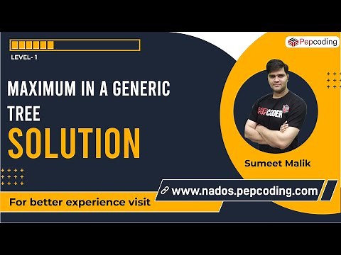 Maximum in a Generic Tree | Solution