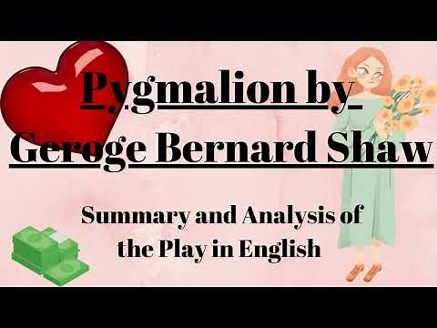 "Pygmalion by George Bernard Shaw: Comprehensive Summary and Analysis Explained in English"