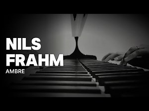 Nils Frahm - Ambre