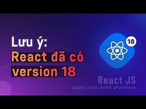 Note! React version 18 is available | Additional videos for ReactJS F8 course